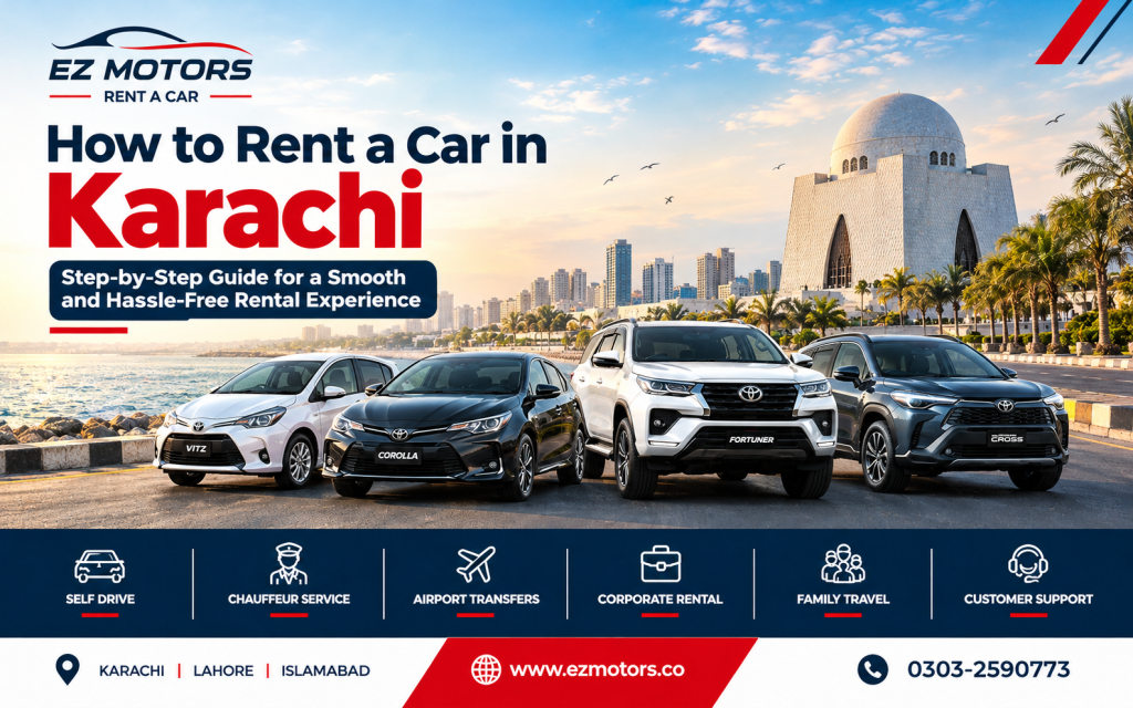 How to rent a car in Karachi with EZ Motors, featuring rental cars near Mazar-e-Quaid and self-drive, chauffeur, and airport transfer services.